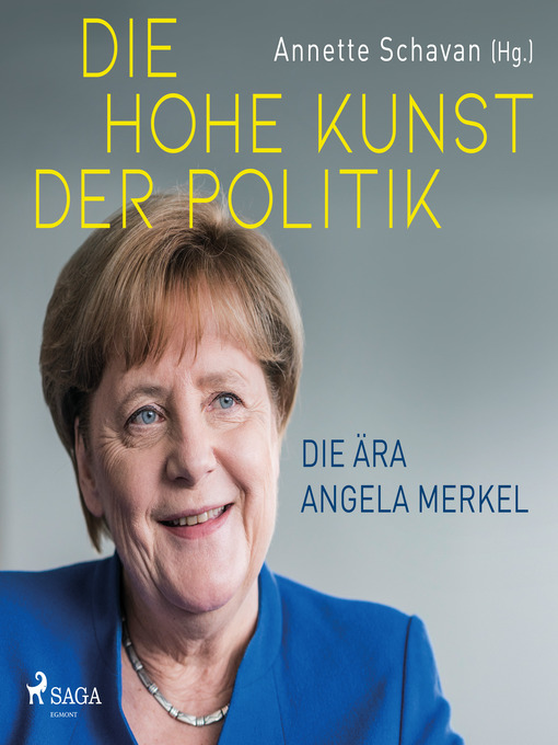Title details for Die hohe Kunst der Politik--Die Ära Angela Merkel by Annette Schavan - Available